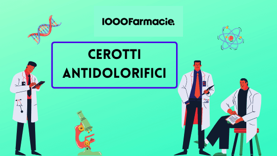 Cerotti Antidolorifici: uno per ogni esigenza